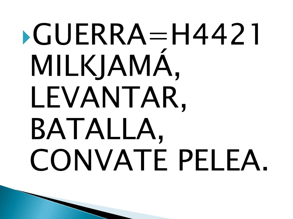 GUERRA=H4421 MILKJAMÁ, LEVANTAR, BATALLA, CONVATE PELEA.