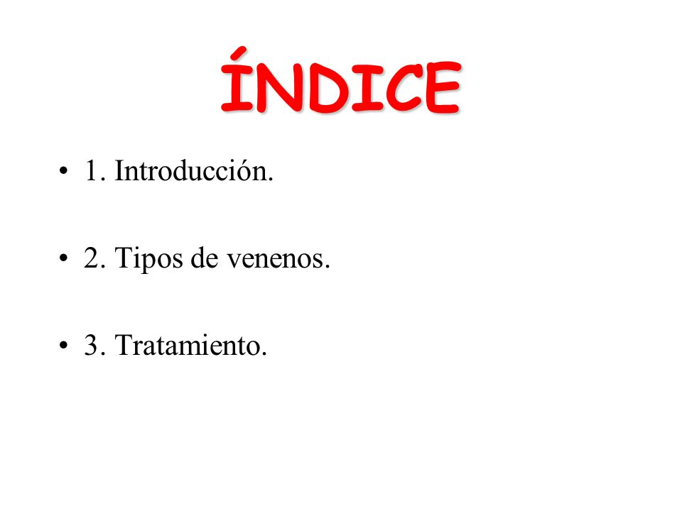 ÍNDICE 1. Introducción. 2. Tipos de venenos. 3. Tratamiento.