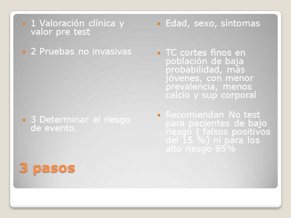 3 pasos 1 Valoración clínica y valor pre test 2 Pruebas no invasivas