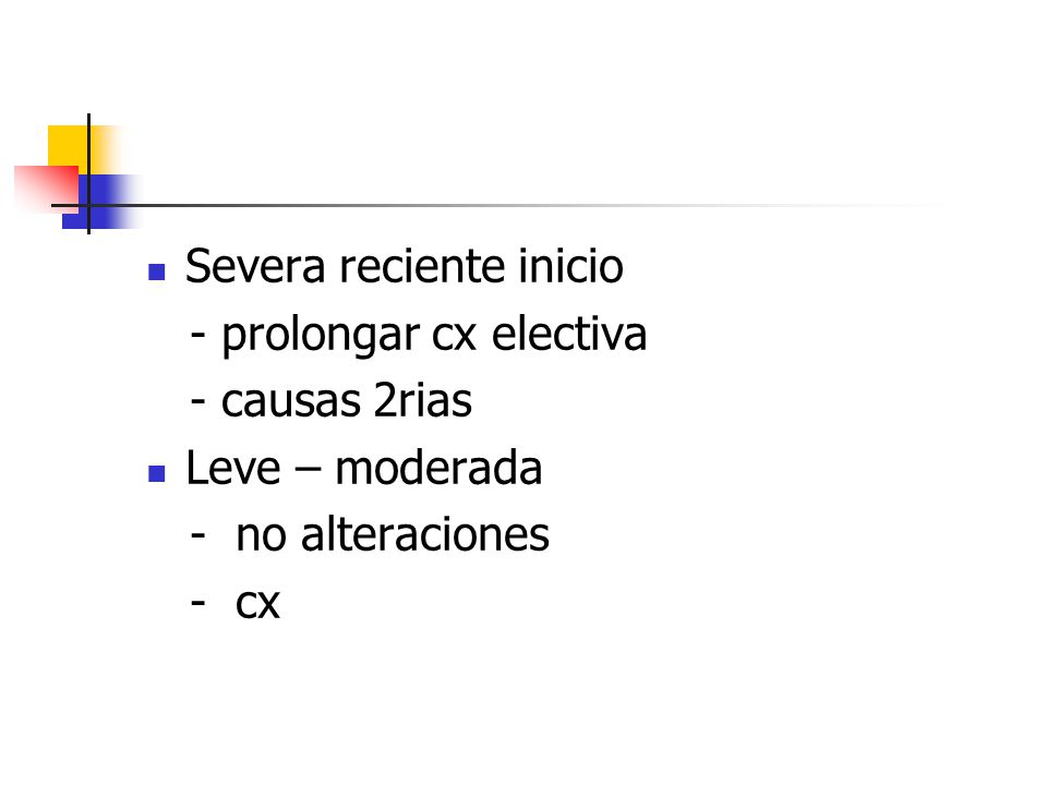 Severa reciente inicio
