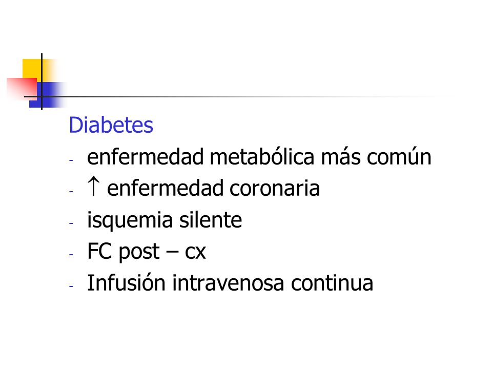 Diabetes enfermedad metabólica más común.  enfermedad coronaria. isquemia silente. FC post – cx.