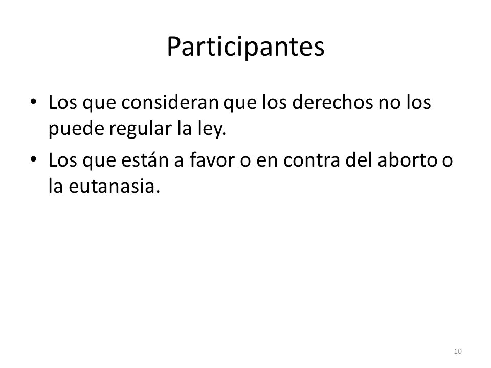 Participantes Los que consideran que los derechos no los puede regular la ley.