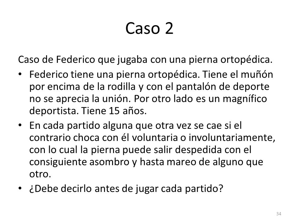 Caso 2 Caso de Federico que jugaba con una pierna ortopédica.