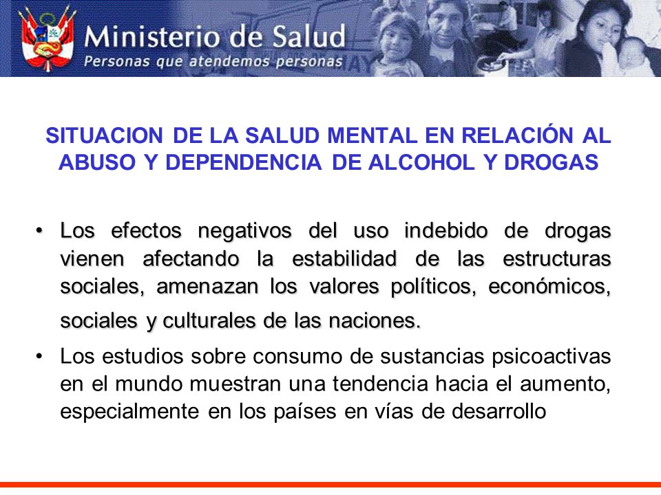 SITUACION DE LA SALUD MENTAL EN RELACIÓN AL ABUSO Y DEPENDENCIA DE ALCOHOL Y DROGAS