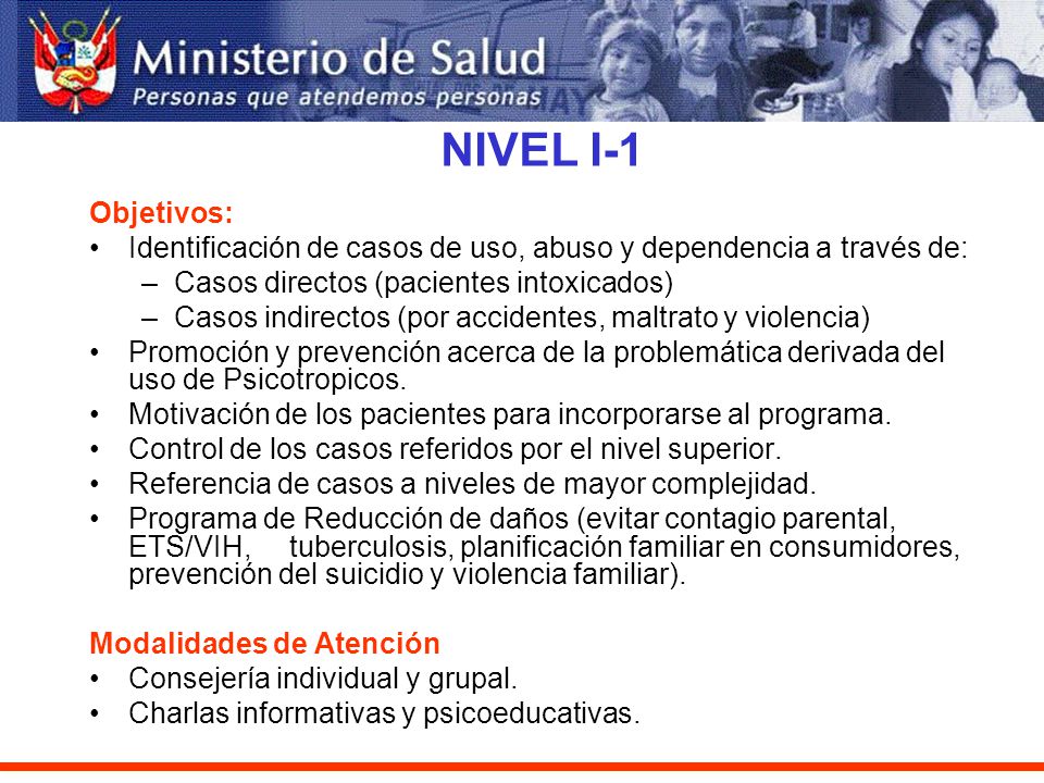 NIVEL I-1 Objetivos: Identificación de casos de uso, abuso y dependencia a través de: Casos directos (pacientes intoxicados)
