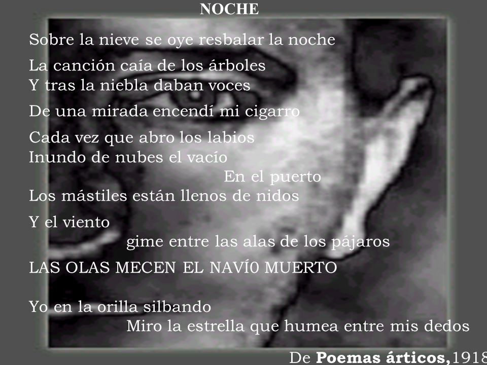NOCHE Sobre la nieve se oye resbalar la noche. La canción caía de los árboles Y tras la niebla daban voces.
