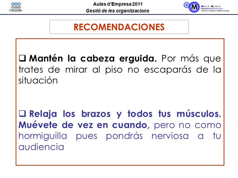 RECOMENDACIONES Mantén la cabeza erguida. Por más que trates de mirar al piso no escaparás de la situación.