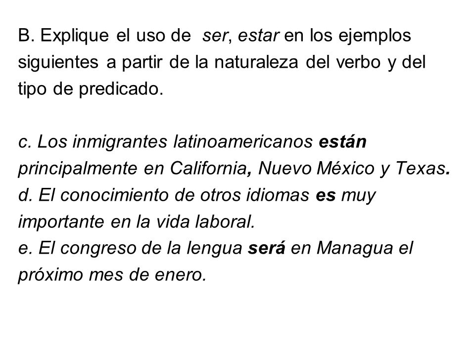 B. Explique el uso de ser, estar en los ejemplos