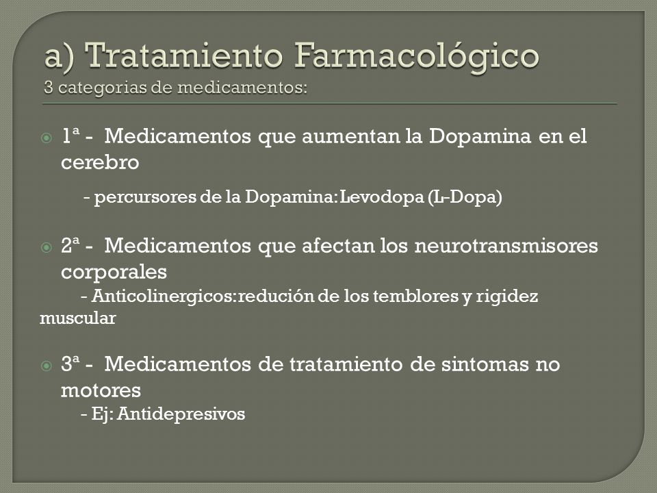 a) Tratamiento Farmacológico 3 categorias de medicamentos: