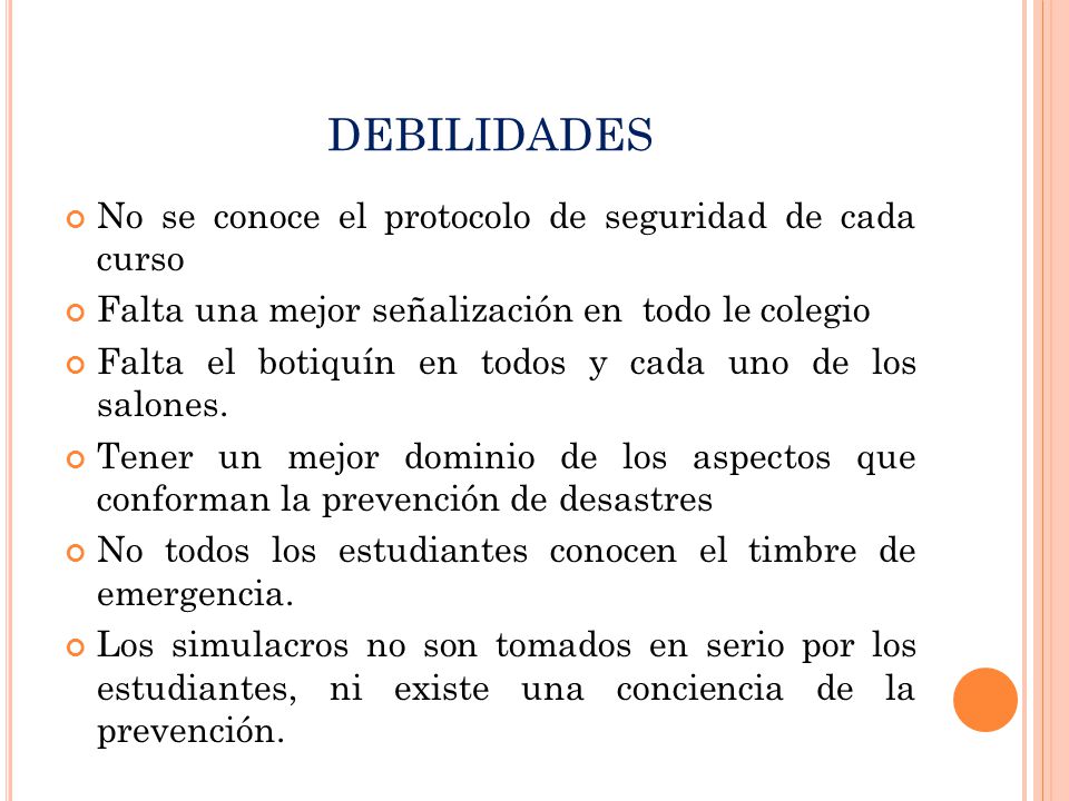 DEBILIDADES No se conoce el protocolo de seguridad de cada curso