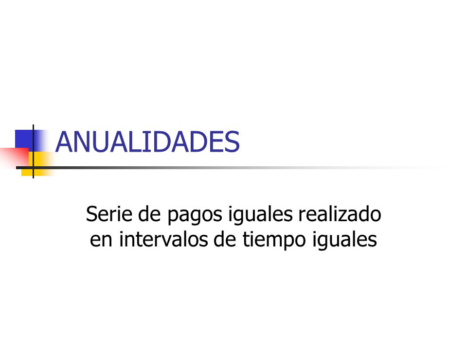 Serie de pagos iguales realizado en intervalos de tiempo iguales