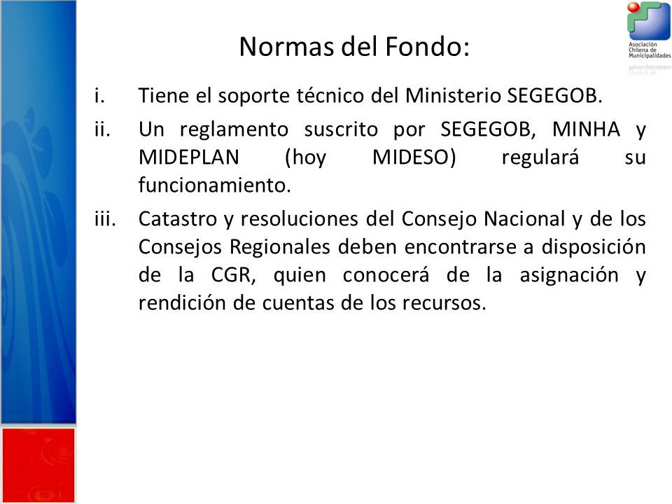Normas del Fondo: Tiene el soporte técnico del Ministerio SEGEGOB.