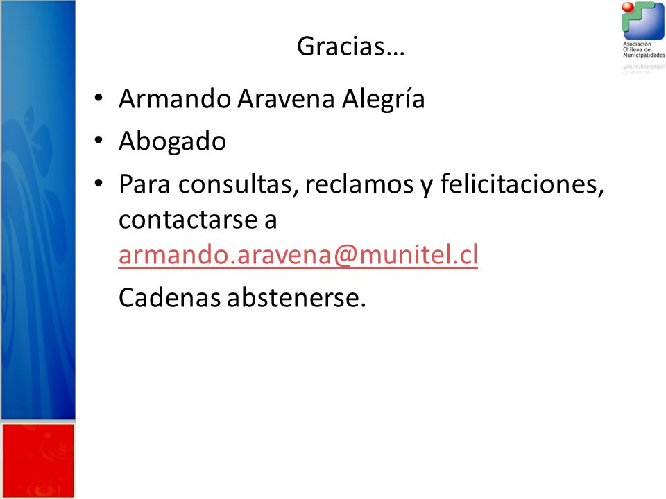 Gracias… Armando Aravena Alegría. Abogado. Para consultas, reclamos y felicitaciones, contactarse a