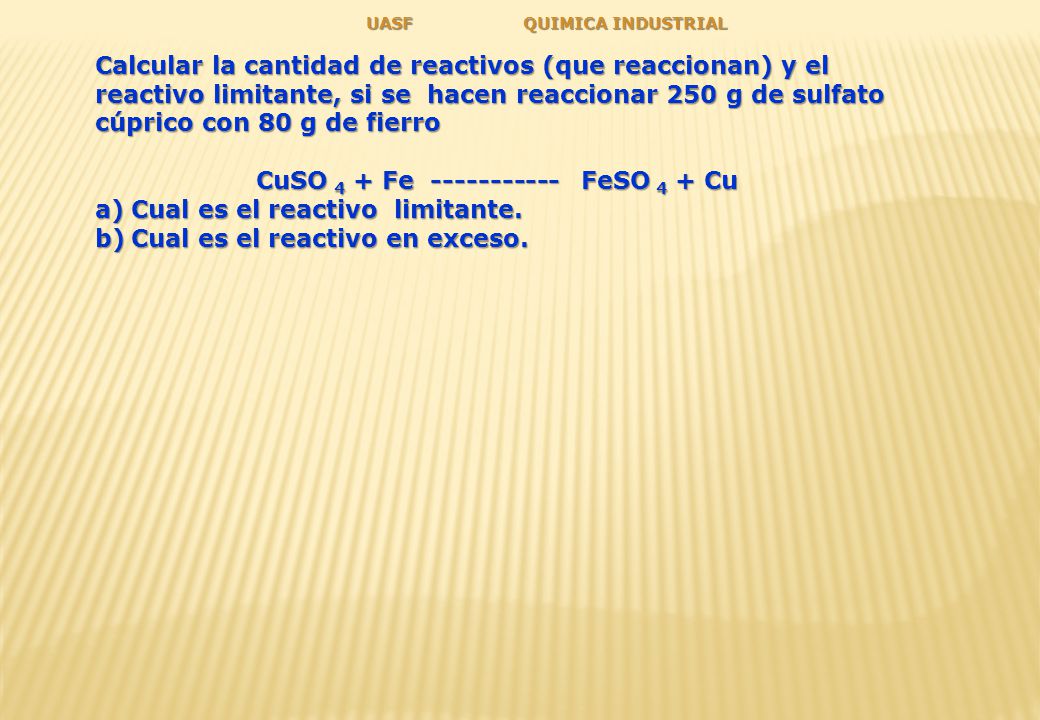 CuSO 4 + Fe FeSO 4 + Cu Cual es el reactivo limitante.
