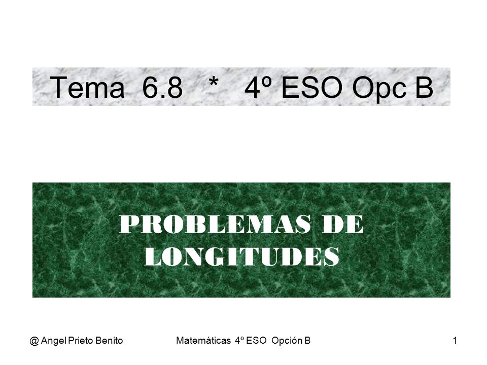 Tema 6.8 * 4º ESO Opc B PROBLEMAS DE Angel Prieto Benito