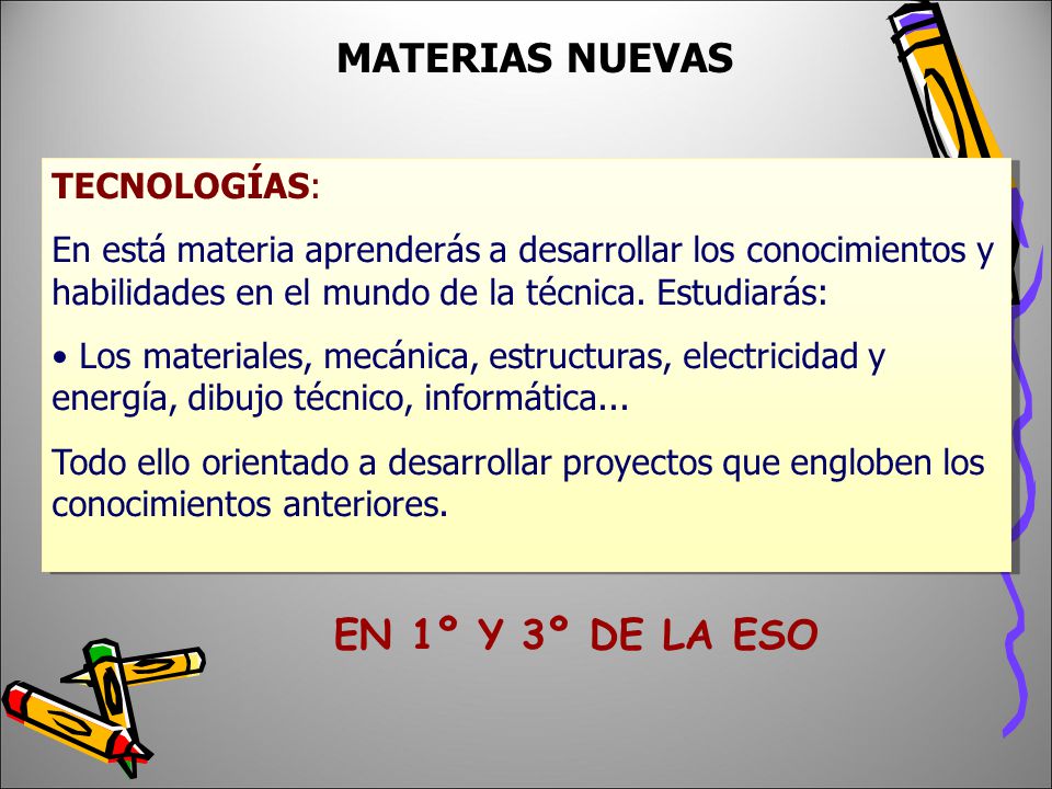 MATERIAS NUEVAS EN 1º Y 3º DE LA ESO TECNOLOGÍAS: