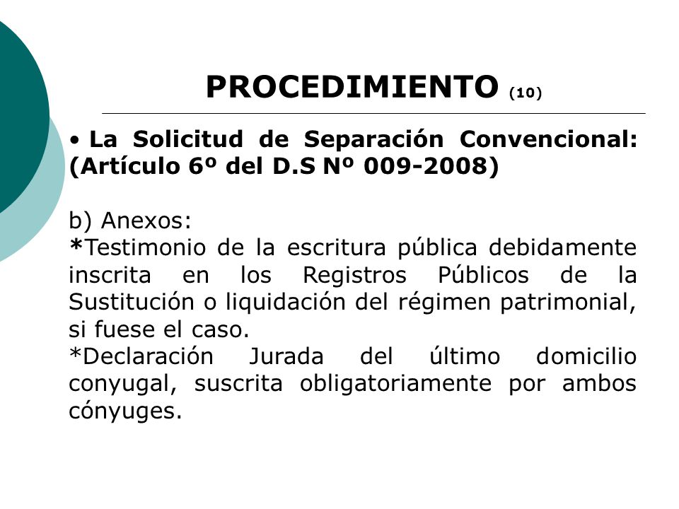 PROCEDIMIENTO (10) La Solicitud de Separación Convencional: (Artículo 6º del D.S Nº ) b) Anexos: