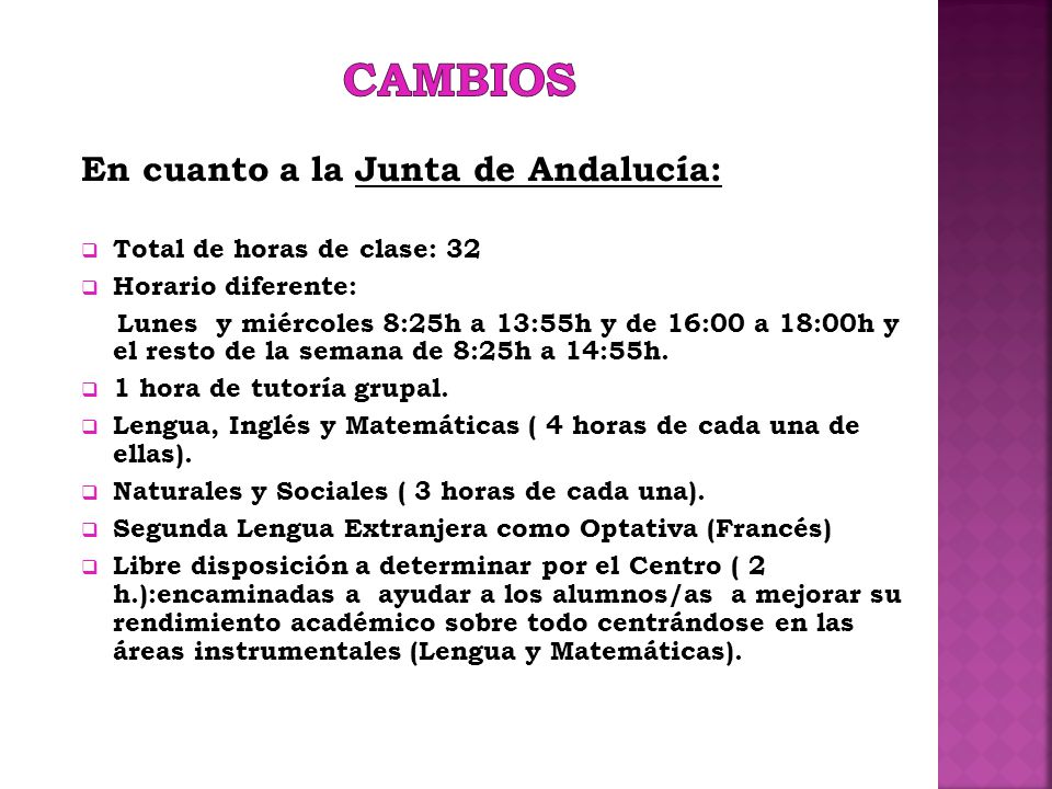 CAMBIOS En cuanto a la Junta de Andalucía: Total de horas de clase: 32