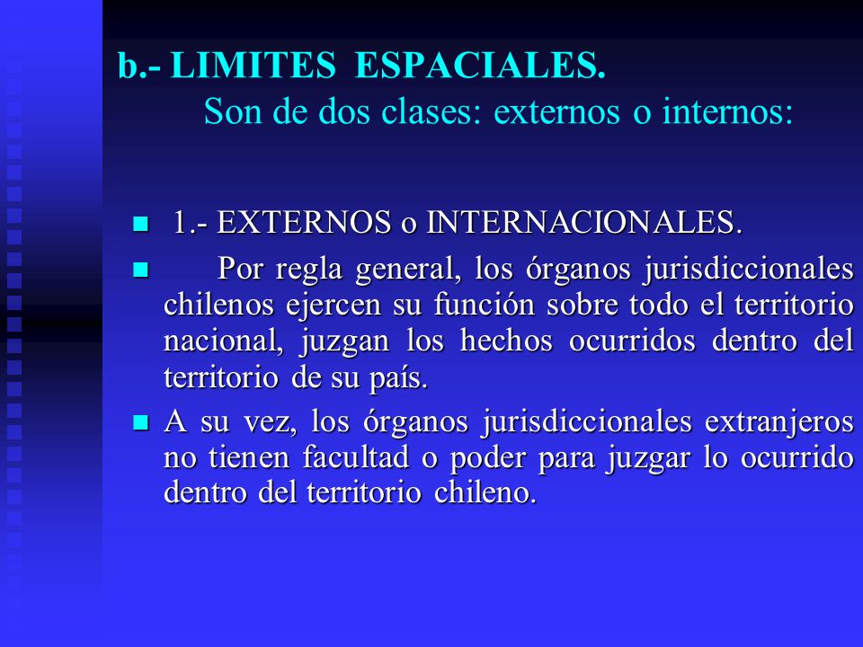 b.- LIMITES ESPACIALES. Son de dos clases: externos o internos: