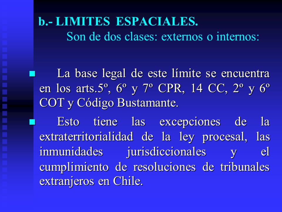 b.- LIMITES ESPACIALES. Son de dos clases: externos o internos: