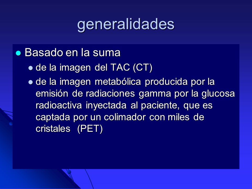 generalidades Basado en la suma de la imagen del TAC (CT)