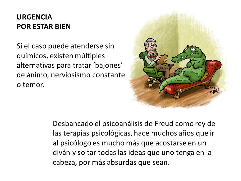 URGENCIA POR ESTAR BIEN. Si el caso puede atenderse sin químicos, existen múltiples alternativas para tratar ‘bajones’