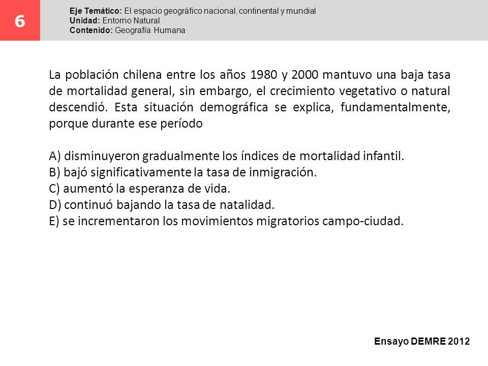 6 Eje Temático: El espacio geográfico nacional, continental y mundial. Unidad: Entorno Natural. Contenido: Geografía Humana.