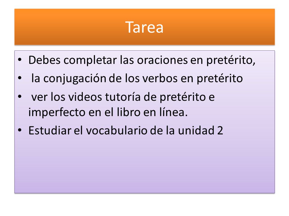 Tarea Debes completar las oraciones en pretérito,