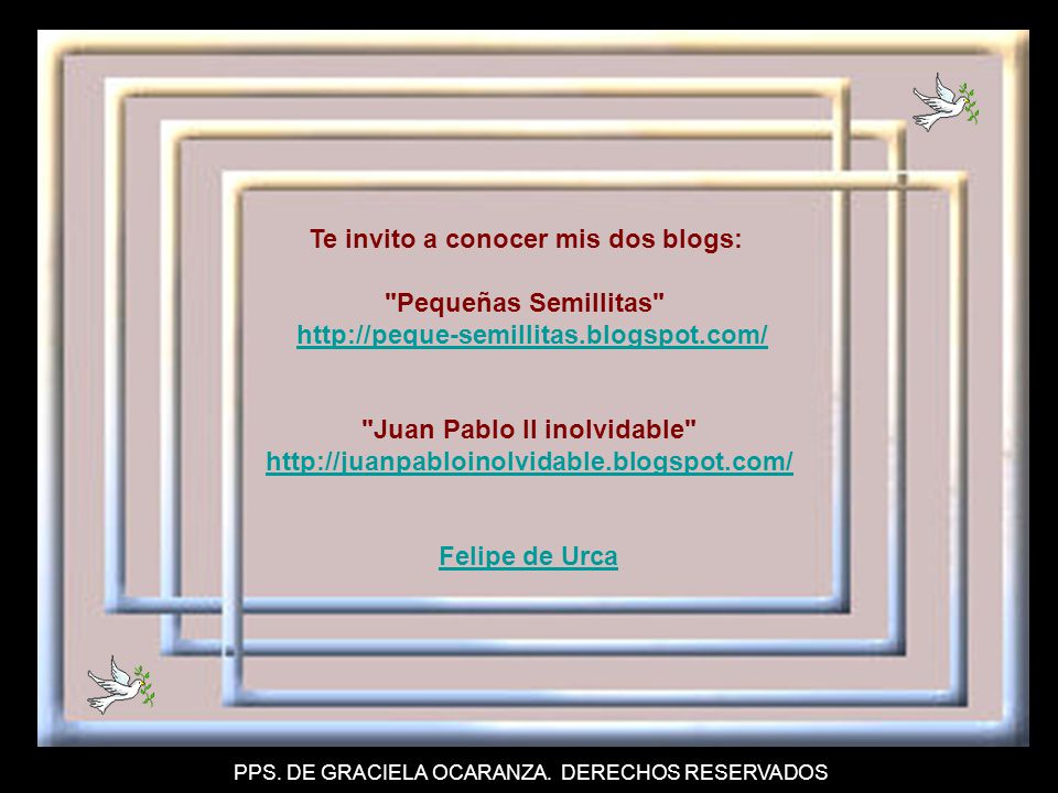 Te invito a conocer mis dos blogs: Juan Pablo II inolvidable