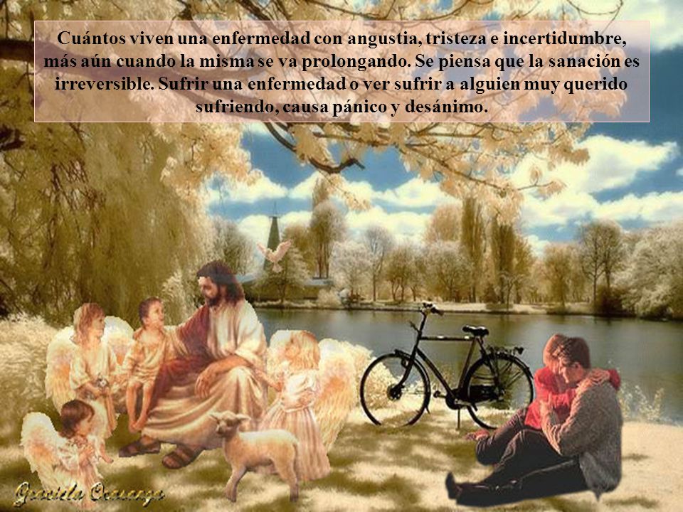 Cuántos viven una enfermedad con angustia, tristeza e incertidumbre, más aún cuando la misma se va prolongando.