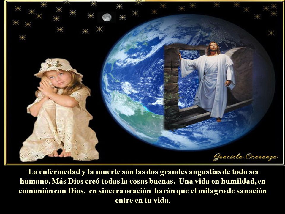 La enfermedad y la muerte son las dos grandes angustias de todo ser humano.
