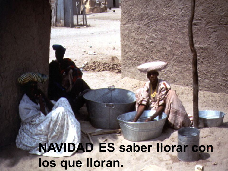 NAVIDAD ES saber llorar con los que lloran.