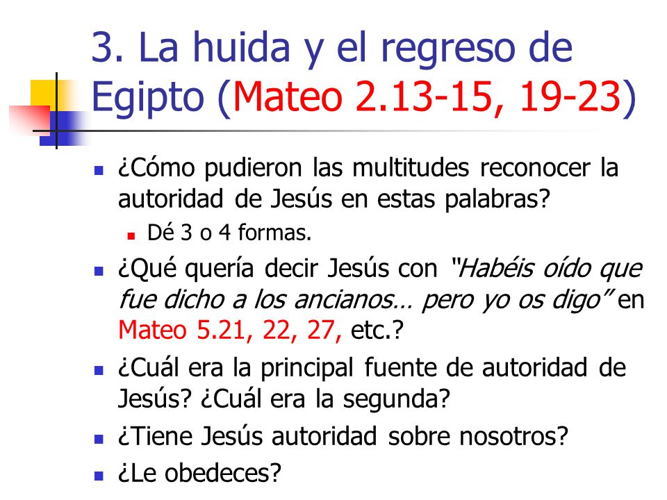 3. La huida y el regreso de Egipto (Mateo , 19-23)