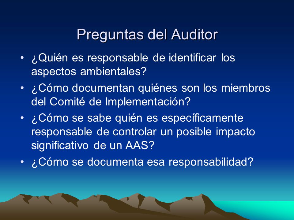 Preguntas del Auditor ¿Quién es responsable de identificar los aspectos ambientales