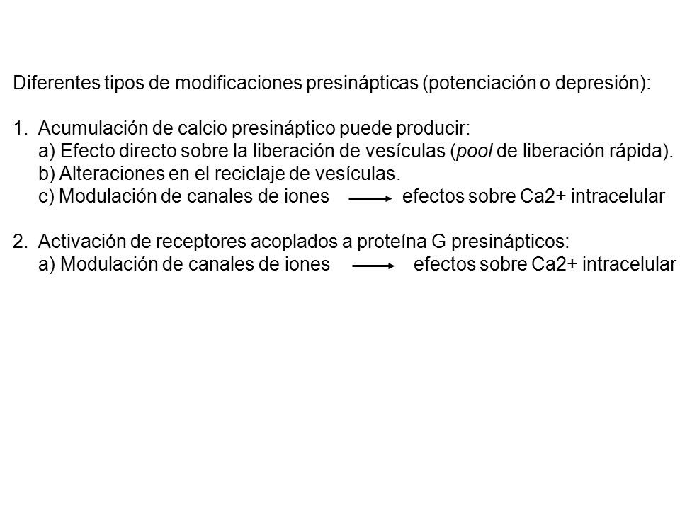 Diferentes tipos de modificaciones presinápticas (potenciación o depresión):