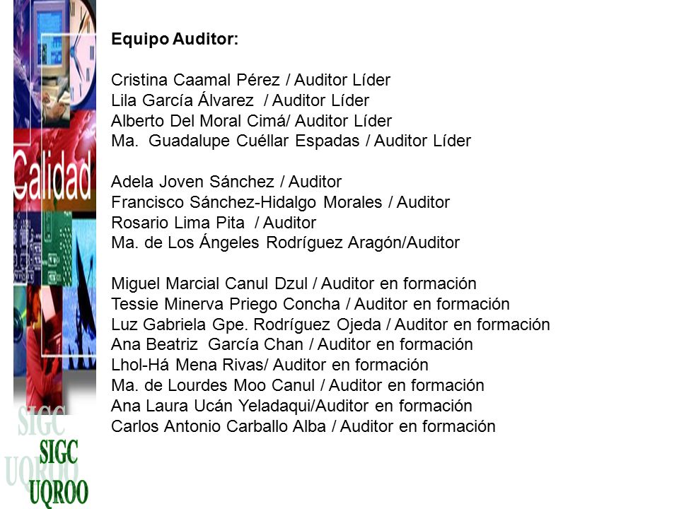 SIGC UQROO Equipo Auditor: Cristina Caamal Pérez / Auditor Líder