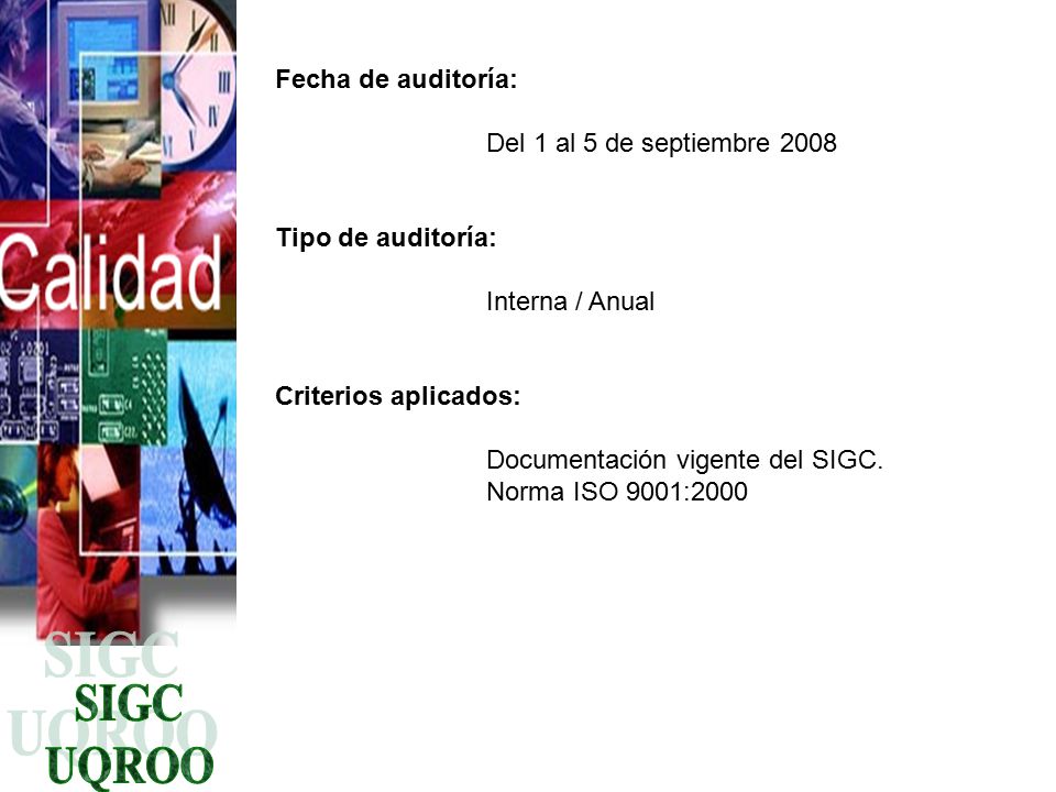 SIGC UQROO Fecha de auditoría: Del 1 al 5 de septiembre 2008
