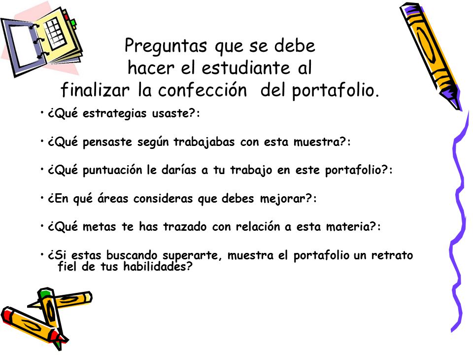 Preguntas que se debe hacer el estudiante al finalizar la confección del portafolio.