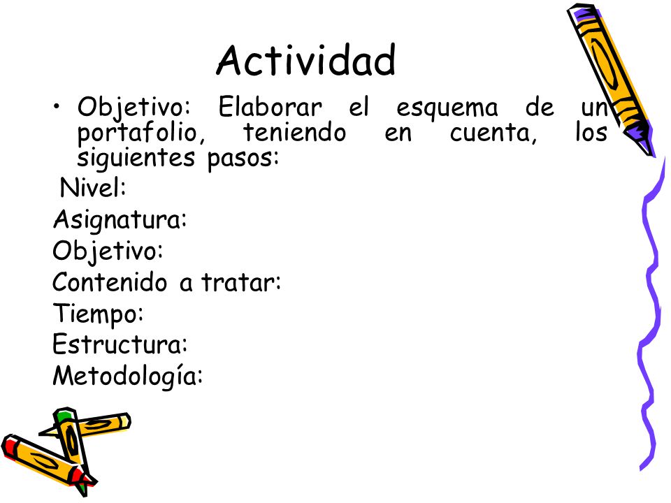 Actividad Objetivo: Elaborar el esquema de un portafolio, teniendo en cuenta, los siguientes pasos: