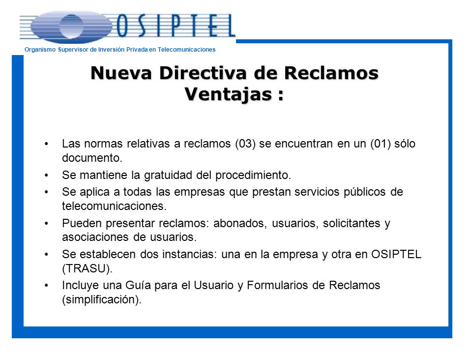 Nueva Directiva de Reclamos Ventajas :