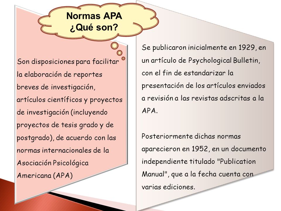Son disposiciones para facilitar la elaboración de reportes breves de investigación, artículos científicos y proyectos de investigación (incluyendo proyectos de tesis grado y de postgrado), de acuerdo con las normas internacionales de la Asociación Psicológica Americana (APA)