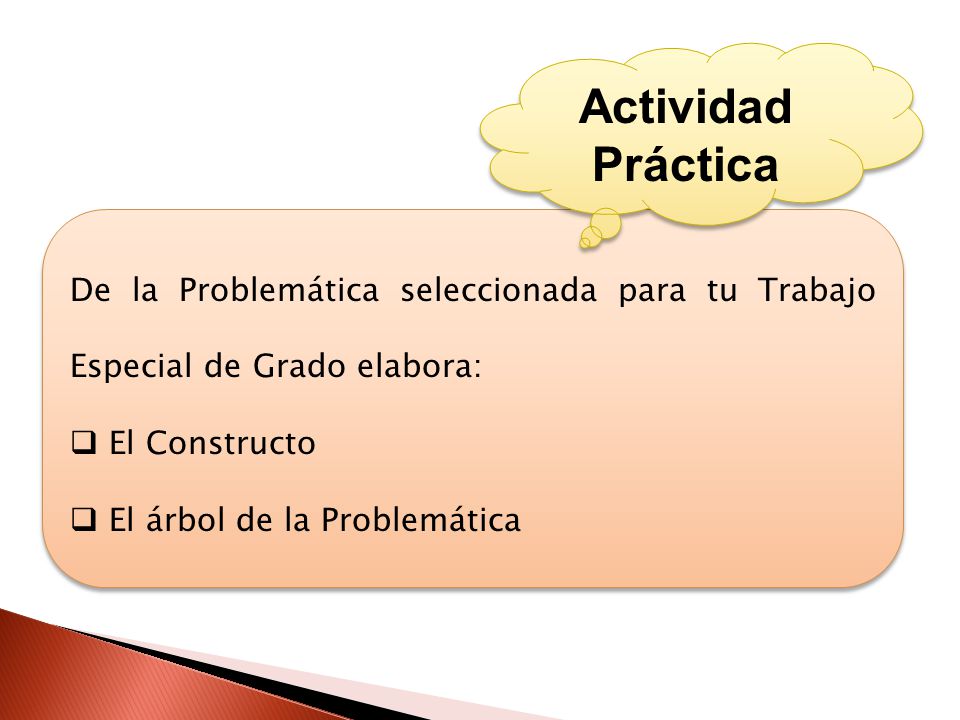 Actividad Práctica De la Problemática seleccionada para tu Trabajo Especial de Grado elabora: El Constructo.