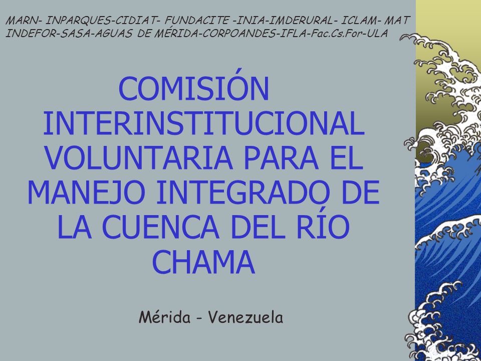 MARN- INPARQUES-CIDIAT- FUNDACITE -INIA-IMDERURAL- ICLAM- MAT INDEFOR-SASA-AGUAS DE MÉRIDA-CORPOANDES-IFLA-Fac.Cs.For-ULA