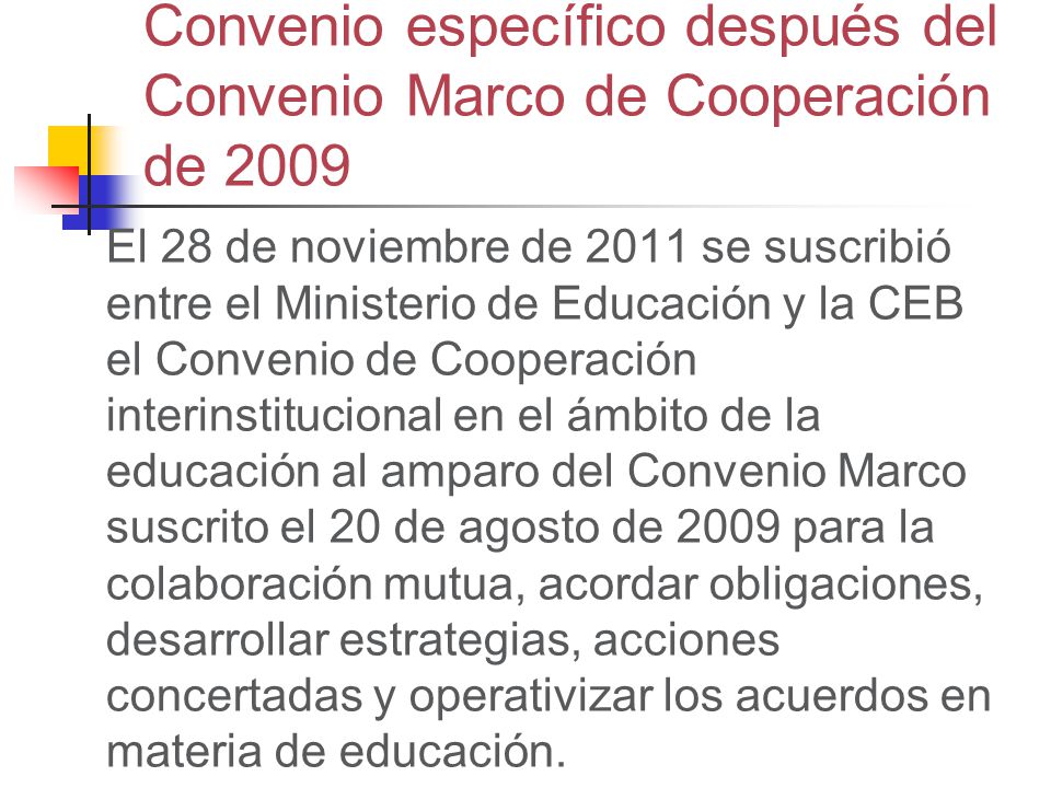 Convenio específico después del Convenio Marco de Cooperación de 2009