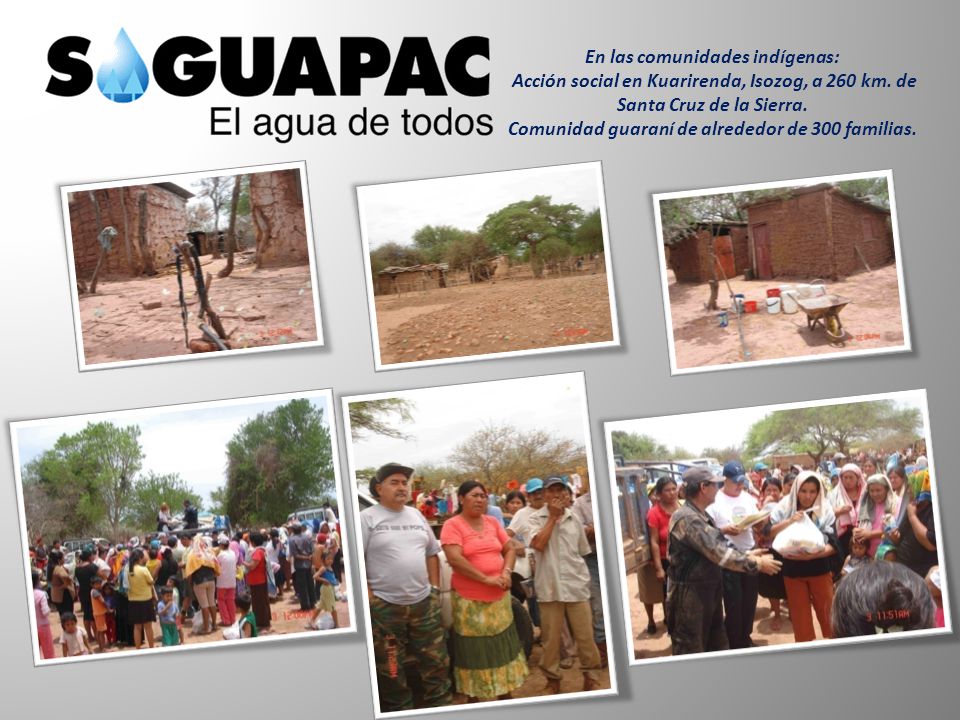 En las comunidades indígenas: Acción social en Kuarirenda, Isozog, a 260 km.
