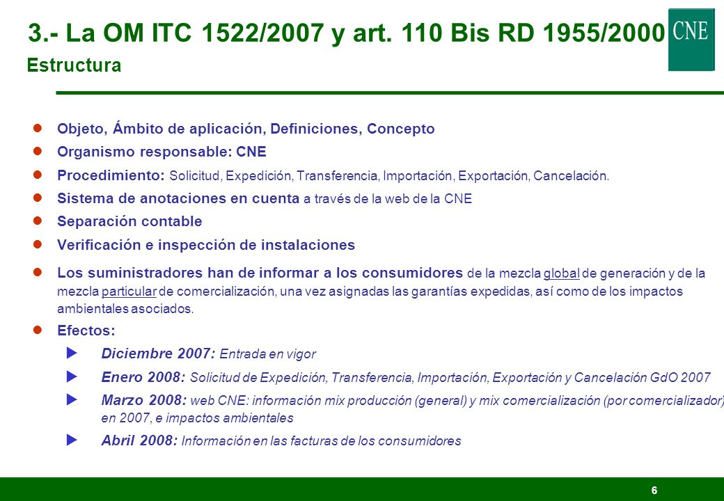 3.- La OM ITC 1522/2007 y art. 110 Bis RD 1955/2000 Estructura