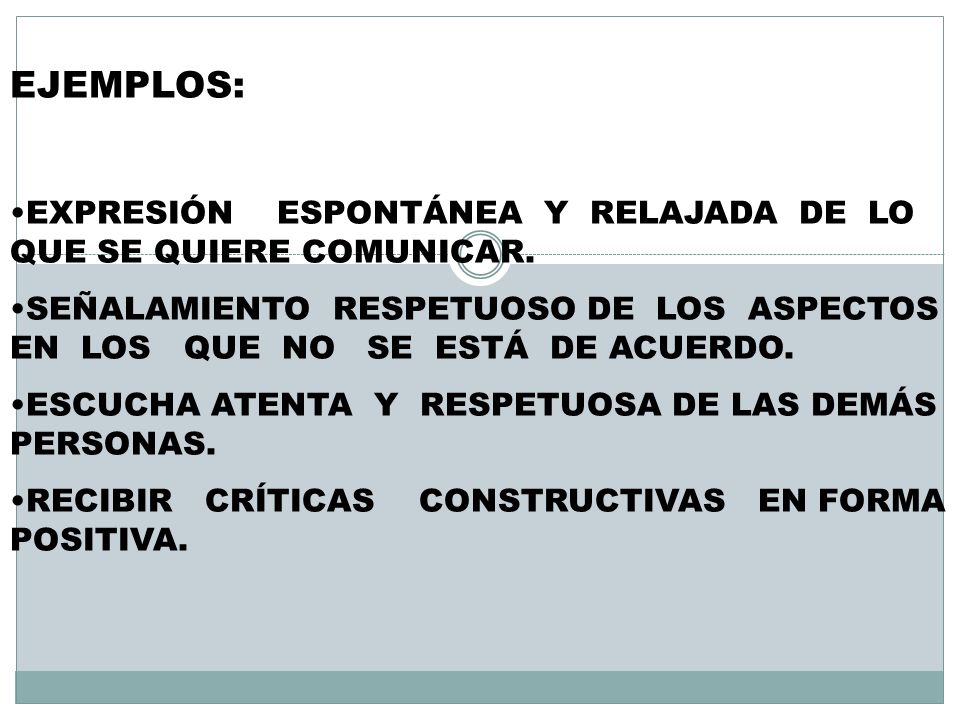 EJEMPLOS: EXPRESIÓN ESPONTÁNEA Y RELAJADA DE LO QUE SE QUIERE COMUNICAR.