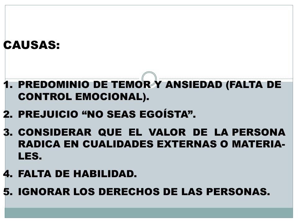 CAUSAS: PREDOMINIO DE TEMOR Y ANSIEDAD (FALTA DE CONTROL EMOCIONAL).