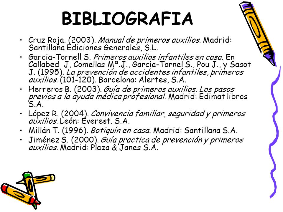 BIBLIOGRAFIA Cruz Roja. (2003). Manual de primeros auxilios. Madrid: Santillana Ediciones Generales, S.L.