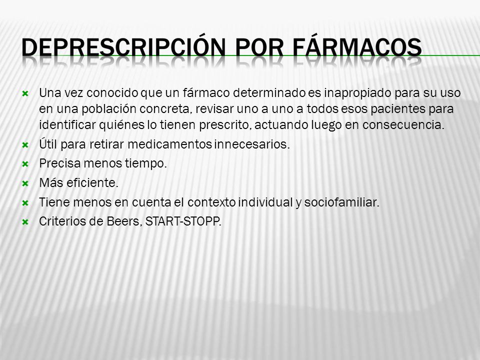 Una vez conocido que un fármaco determinado es inapropiado para su uso en una población concreta, revisar uno a uno a todos esos pacientes para identificar quiénes lo tienen prescrito, actuando luego en consecuencia.